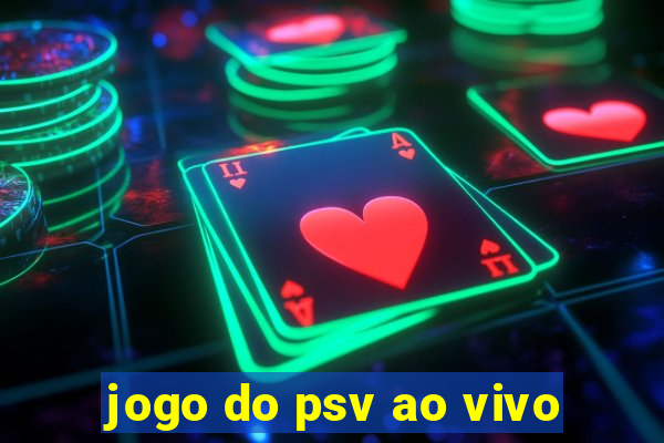 jogo do psv ao vivo